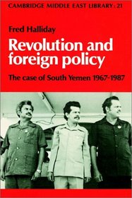 Revolution and Foreign Policy: The Case of South Yemen, 1967-1987 (Cambridge Middle East Library)