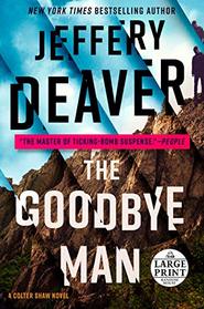 The Goodbye Man (Colter Shaw, Bk 2) (Large Print)