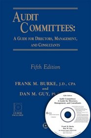 Audit Committees: A Guide for Directors, Management, and Consultants (Fifth Edition) (with CD-ROM)