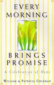 Every Morning Brings Promise: A Celebration of Hope