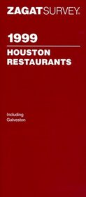 Zagatsurvey 1999 Houston Restaurants (Zagatsurvey: Houston Restaurants, 1999)