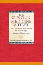 The Spiritual Medicine of Tibet : Heal Your Spirit, Heal Yourself