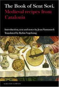 The Book of Sent Sovi­: Medieval recipes from Catalonia (Textos B)