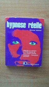 Hypnose reelle: Methodes de relaxation et d'auto-hypnose de Jean-Jacques Dexter, sophrologie, phenomenes psychiques (French Edition)