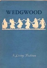 Wedgwood: A Living Tradition