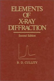 Elements of X-Ray Diffraction (Addison-Wesley Series in Metallurgy  Materials)