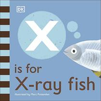 X is for X-Ray Fish (The Animal Alphabet Library)