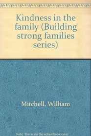 Kindness in the family (Building strong families series)
