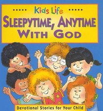 Kids-Life: Sleeptime, Anytime with God