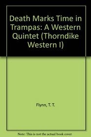Death Marks Time in Trampas: A Western Quintet (Thorndike Large Print Western Series)