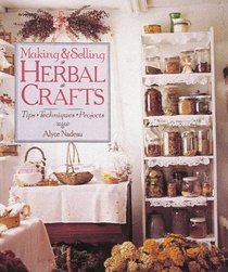 Making & Selling Herbal Crafts: Tips, Techniques, Projects