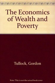 The Economics of Wealth and Poverty