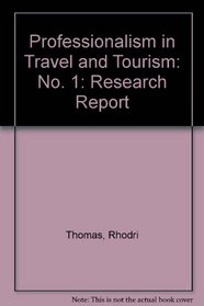 Professionalism in Travel and Tourism: No. 1: Research Report