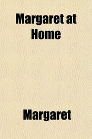 Margaret at Home