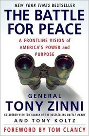 The Battle for Peace : A Frontline Vision of America's Power and Purpose