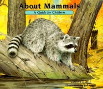 About Mammals:  A Guide For Children