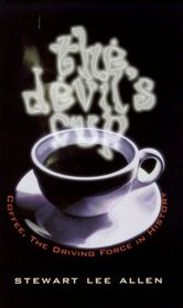 The Devil's Cup: Coffee, the Driving Force in History