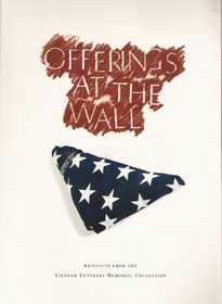 Offerings at the Wall: Artifacts from the Vietnam Veterans Memorial Collection
