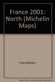 Michelin 2001 Northern France Map (Michelin Maps)