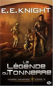 La Legende Du Tonnerre (Tale of the Thunderbolt) (Vampire Earth, Bk 3) (French Edition)