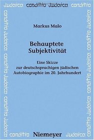 Behauptete Subjektivität: Eine Skizze zur deutschsprachigen jüdischen Autobiographie im 20. Jahrhundert (Conditio Judaica) (German Edition)
