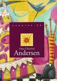 Cuentos de Hans Christian Andersen/ Tales of Hans Christian Andersen (Cuentos Tradicionales) (Spanish Edition)