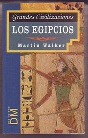 Egipcios, Los - Grandes Civilizaciones - (Spanish Edition)