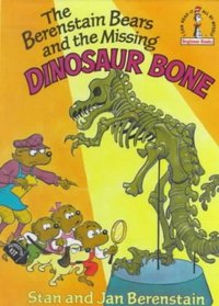 Berenstain Bears and the Missing Dinosaur Bone