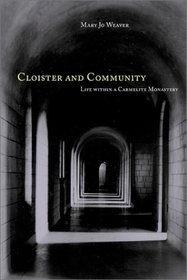 Cloister and Community: Life within a Carmelite Monastery