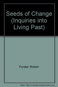 Seeds of Change (Inquiries into Living Past)