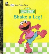 Shake a Leg! (Sesame Street) (First Little Golden Book)