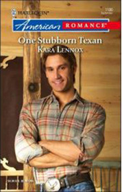 One Stubborn Texan (Harlequin American Romance, No 1180)