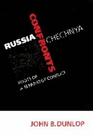 Russia Confronts Chechnya : Roots of a Separatist Conflict