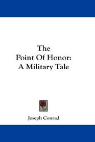 The Point Of Honor: A Military Tale