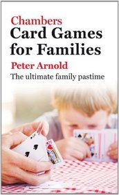 Chambers Card Games for Families: The Ultimate Family Pastime