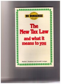 The New Tax Law and What It Means to You: Your Guide to the Tax Reform Act of 1986 (No-Nonsense Financial Guide)