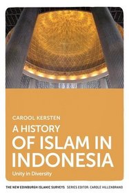 A History of Islam in Indonesia: Unity in Diversity (The New Edinburgh Islamic Surveys)