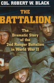 The Battalion:  The Dramatic Story of the 2nd Ranger Battalion in World War II (Stackpole Military History S.)