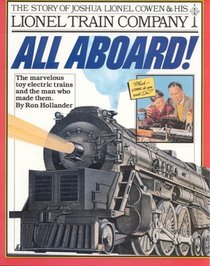 All Aboard! : The Story of Joshua Lionel Cowen  His Lionel Train Company