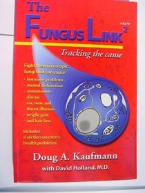 The Fungus Link Volume 2: Tracking the cause (The Fungus Link - Volume 2, Tracking The Cause, Volume 2)