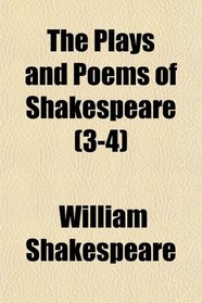 The Plays and Poems of Shakespeare (3-4)