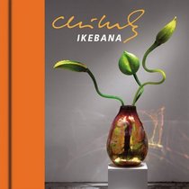 Chihuly Ikebana [With DVD]