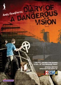 Diary of a Dangerous Vision: Mad for Jesus (the vision of the Message Trust)