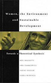 Women, the Environment and Sustainable Development: Towards a Theoretical Synthesis