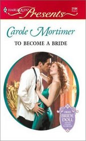 To Become a Bride (Bachelor Sisters, Bk 3) (Harlequin Presents, No 2194)