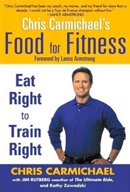 Chris Carmichael's Food for Fitness:  Eat Right to Train Right