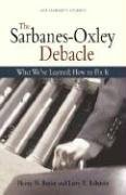The Sarbanes-Oxley Debacle: What We've Learned; How to Fix It (Aei Liability Studies)