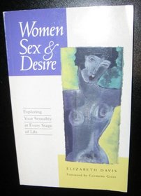 Women, Sex, & Desire: Understanding Your Sexuality at Every Stage of Life