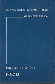 San Juan de la Cruz: Poems (Critical Guides to Spanish & Latin American Texts and Films)