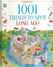 1001 Things to Spot Long Ago (1001 Things to Spot)